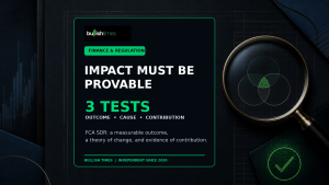 Impact Investing Grows Up: The FCA Turns ‘Impact’ Into a Testable Claim